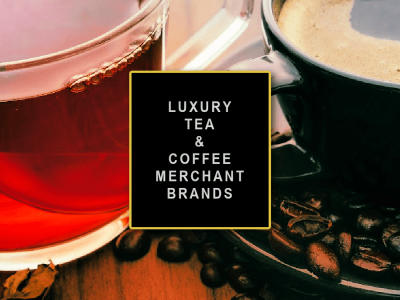 LUXURY TEA & COFFEE MERCHANT&nbsp;BRANDS