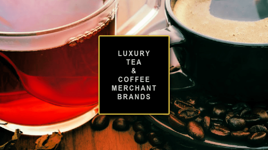 LUXURY TEA & COFFEE MERCHANT&nbsp;BRANDS